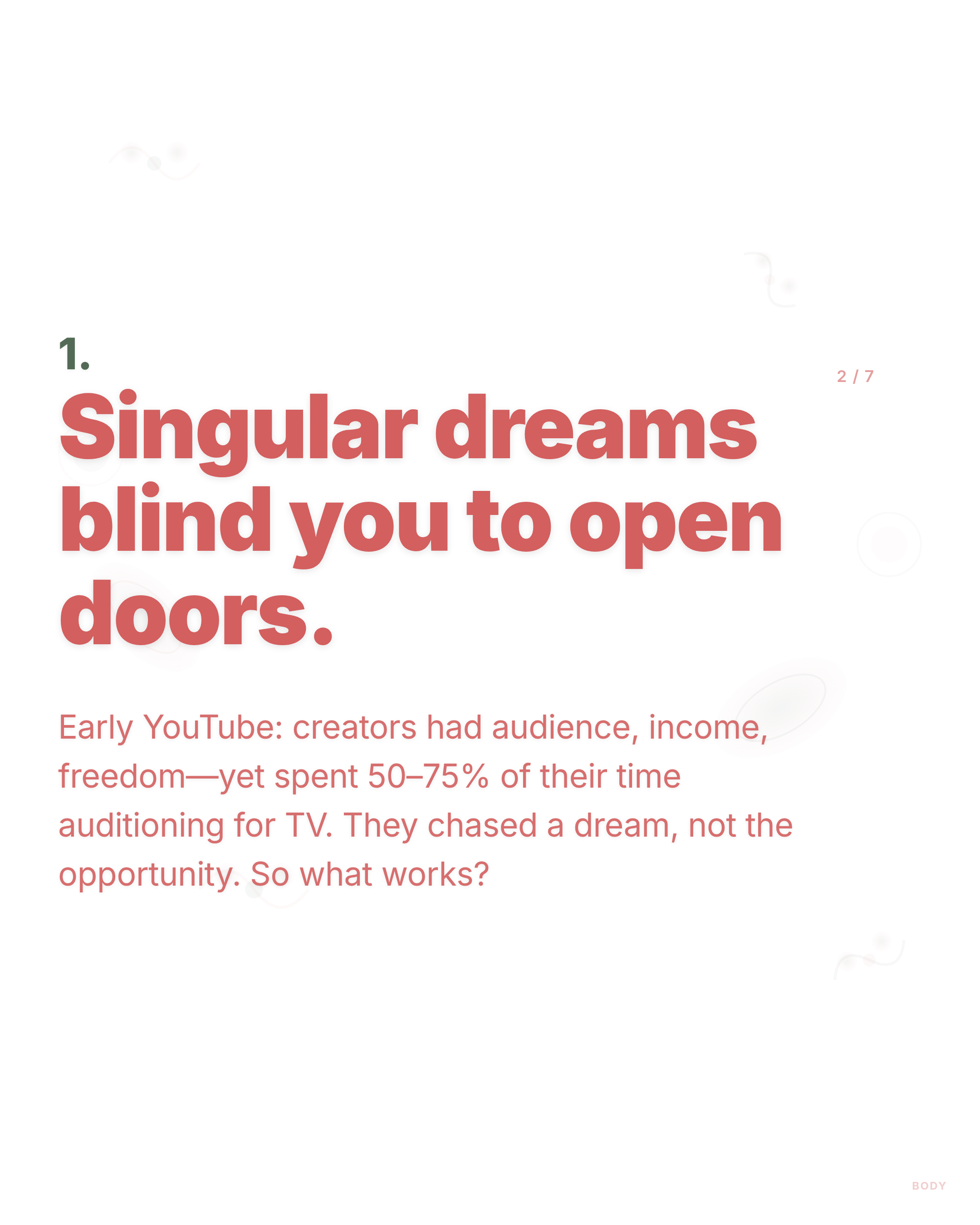 Singular dreams blind you to open doors. - LinkedIn carousel slide 2 of 7