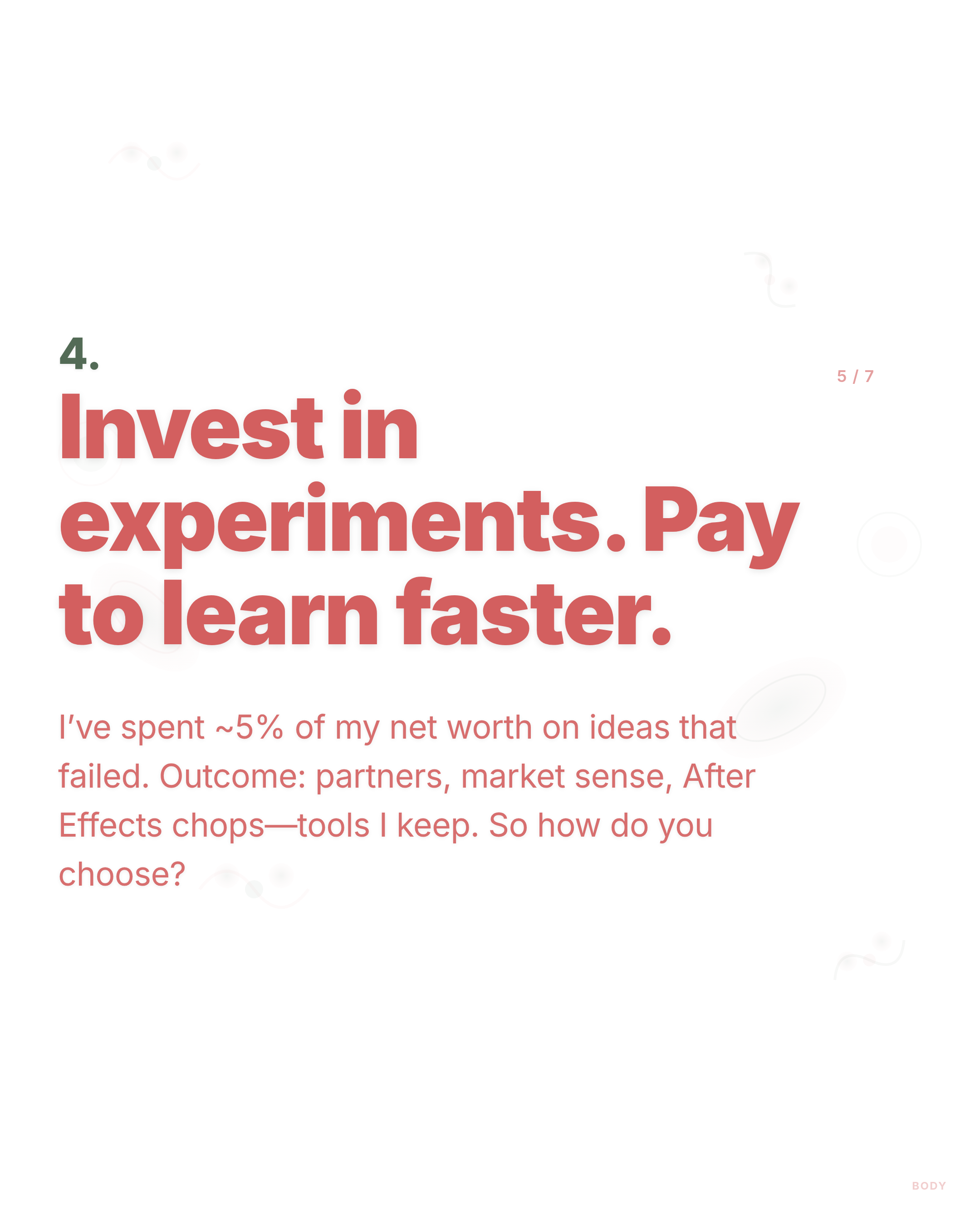Invest in experiments. Pay to learn faster. - LinkedIn carousel slide 5 of 7