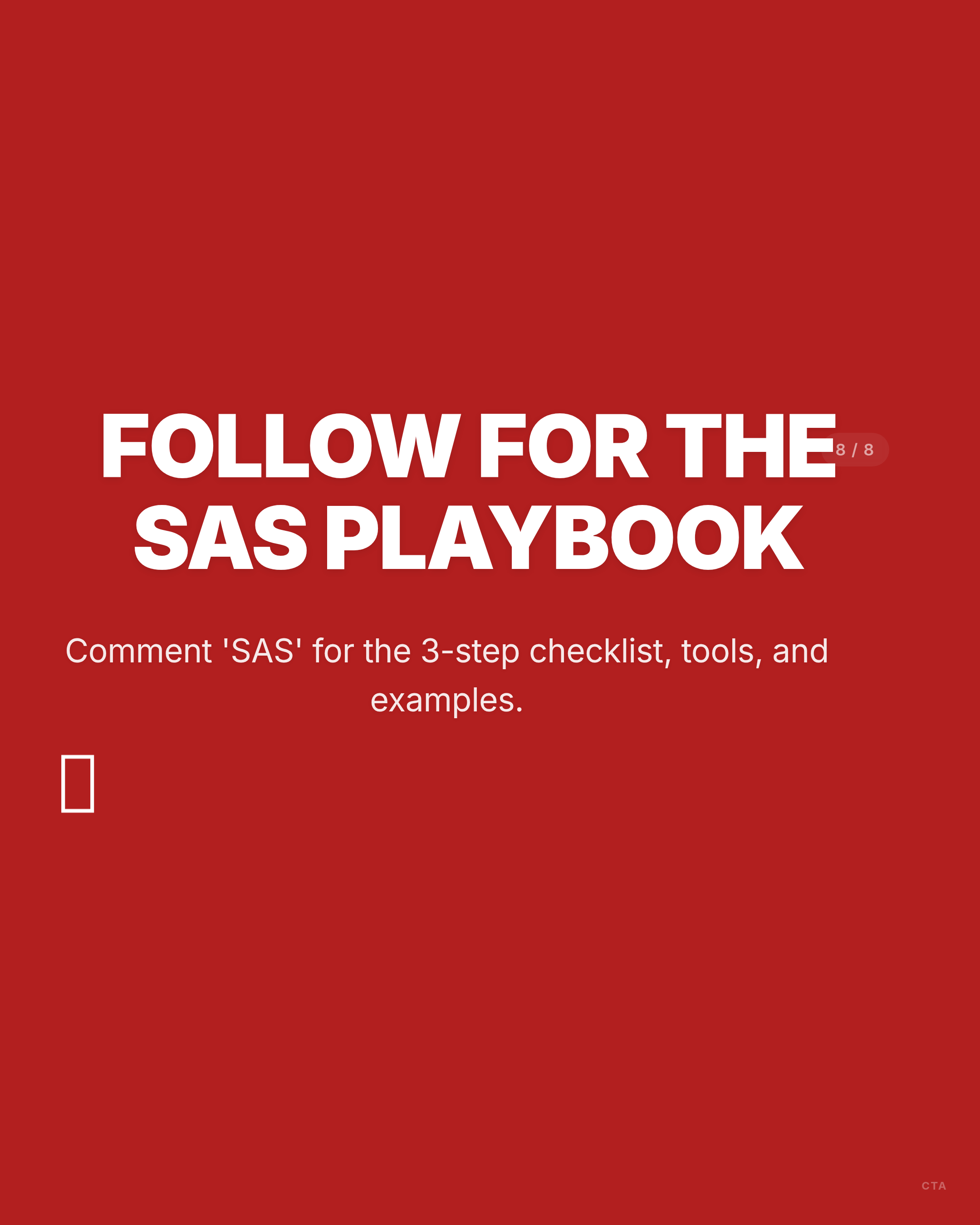 Follow for the SAS Playbook - LinkedIn carousel slide 8 of 8